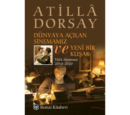 Dünyaya Açılan Sinemamız ve Yeni Bir Kuşak Dünyaya Açılan Sinemamız ve Yeni Bir Kuşak