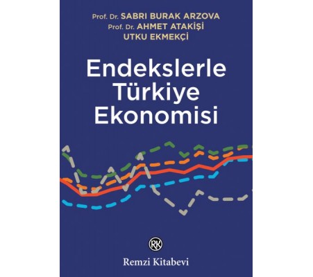 Endekslerle Türkiye Ekonomisi Endekslerle Türkiye Ekonomisi