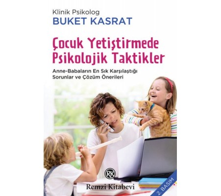Çocuk Yetiştirmede Psikolojik Taktikler Çocuk Yetiştirmede Psikolojik Taktikler