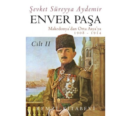Enver Paşa - Cilt 2 Enver Paşa - Cilt 2