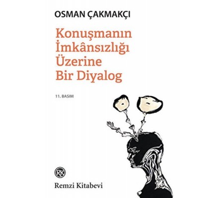 Konuşmanın İmkansızlığı Üzerine Bir Diyalog Konuşmanın İmkansızlığı Üzerine Bir Diyalog