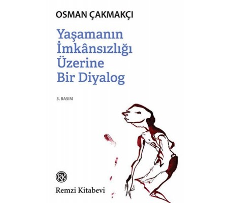Yaşamanın İmkansızlığı Üzerine Bir Diyalog Yaşamanın İmkansızlığı Üzerine Bir Diyalog