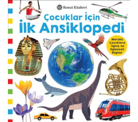 Çocuklar İçin İlk Ansiklopedi Çocuklar İçin İlk Ansiklopedi