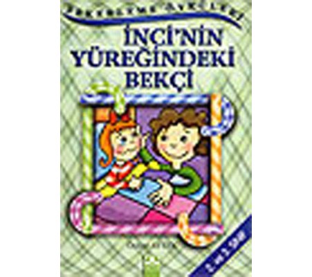 Şekerleme Öyküleri - İnci’nin Yüreğindeki Bekçi