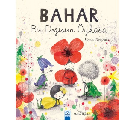 Bahar Bir Değişim Öyküsü Bahar Bir Değişim Öyküsü