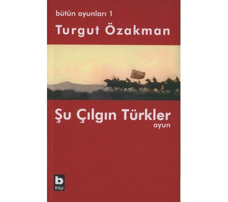 Bütün Oyunları : 1 Şu Çılgın Türkler (Tiyatro Oyunu) Bütün Oyunları : 1 Şu Çılgın Türkler (Tiyatro Oyunu)