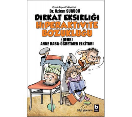 Dikkat Eksikliği Hiperaktivite Bozukluğu Dikkat Eksikliği Hiperaktivite Bozukluğu