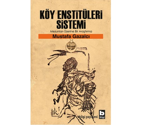 Köy Enstitüleri Sistemi Köy Enstitüleri Sistemi