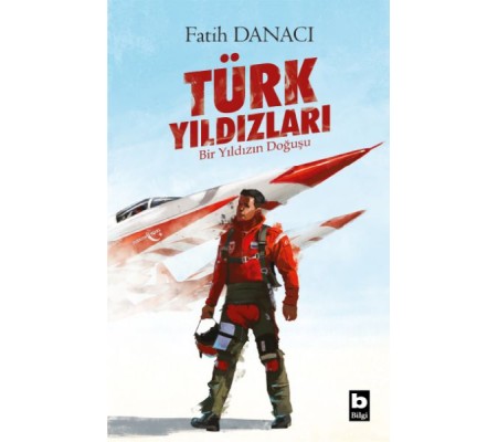 Türk Yıldızları - Bir Yıldızın Doğuşu Türk Yıldızları - Bir Yıldızın Doğuşu