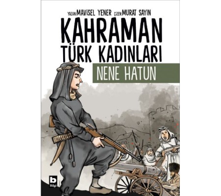 Kahraman Türk Kadınları Nene Hatun Kahraman Türk Kadınları Nene Hatun