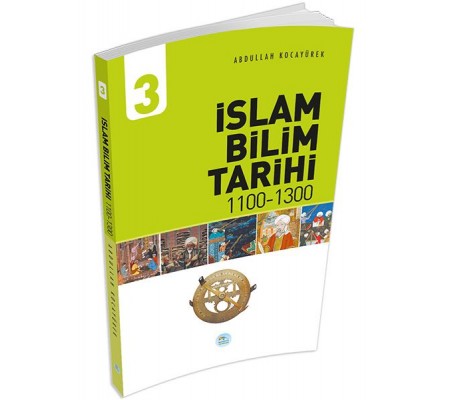 İslam Bilim Tarihi 3 (1100-1300) İslam Bilim Tarihi 3 (1100-1300)