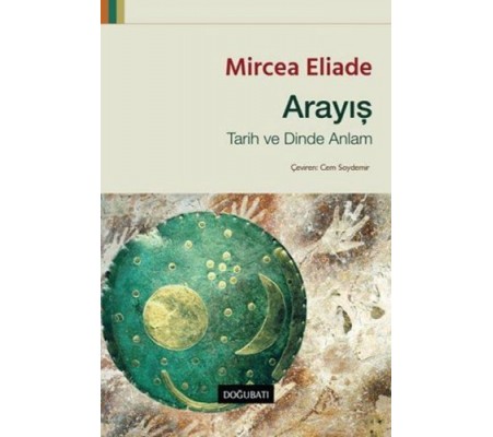 Arayış : Tarih ve Dinde Anlam Arayış : Tarih ve Dinde Anlam