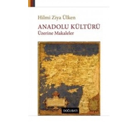 Anadolu Kültürü Üzerine Makaleler Anadolu Kültürü Üzerine Makaleler