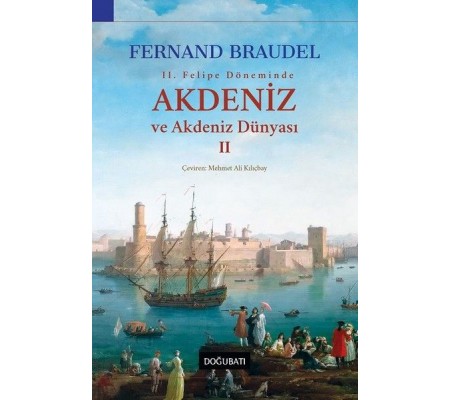 2. Felipe Dönemi'nde Akdeniz ve Akdeniz Dünyası 2 2. Felipe Dönemi'nde Akdeniz ve Akdeniz Dünyası 2