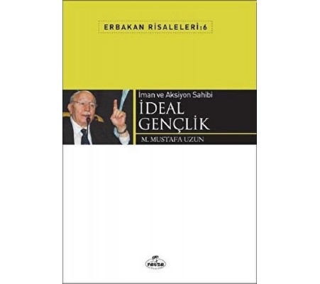 İman ve Aksiyon Sahibi İdeal Gençlik İman ve Aksiyon Sahibi İdeal Gençlik
