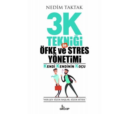 3K Tekniği İle Öfke ve Stres Yönetimi 3K Tekniği İle Öfke ve Stres Yönetimi