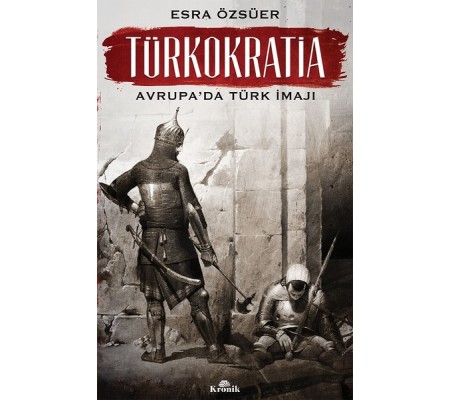 Türkokratia-Avrupa'da Türk İmajı Türkokratia-Avrupa'da Türk İmajı