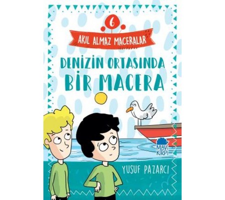 Denizin Ortasında Bir Macera - 6 Akıl Almaz Maceralar 4. Sınıf Denizin Ortasında Bir Macera - 6 Akıl Almaz Maceralar 4. Sınıf