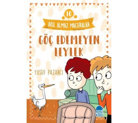 Göç Edemeyen Leylek - 10 Akıl Almaz Maceralar 4. Sınıf Göç Edemeyen Leylek - 10 Akıl Almaz Maceralar 4. Sınıf