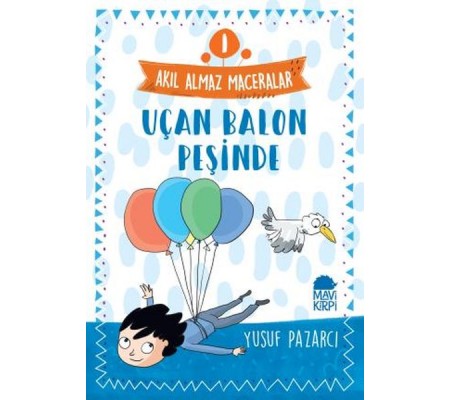 Uçan Balon Peşinde - 1 Akıl Almaz Maceralar 4. Sınıf Uçan Balon Peşinde - 1 Akıl Almaz Maceralar 4. Sınıf