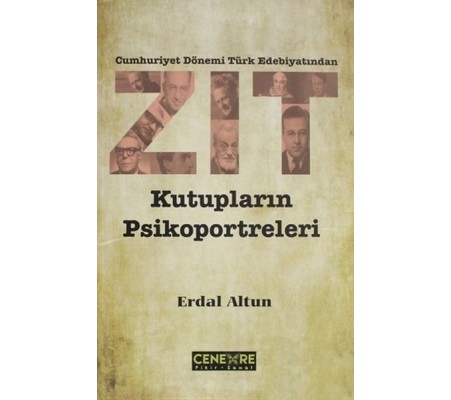 Cumhuriyet Dönemi Türk Edebiyatından Zıt Kutupların Psikoportreleri Cumhuriyet Dönemi Türk Edebiyatından Zıt Kutupların Psikoportreleri