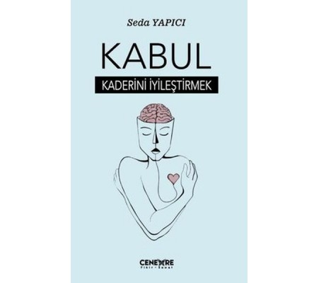 Kabul - Kaderini İyileştirmek Kabul - Kaderini İyileştirmek