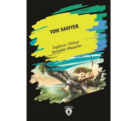 Tom Sawyer (İngilizce Türkçe Karşılıklı Hikayeler) Tom Sawyer (İngilizce Türkçe Karşılıklı Hikayeler)