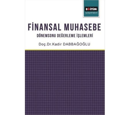 Finansal Muhasebe Dönemsonu Değerleme İşlemleri Finansal Muhasebe Dönemsonu Değerleme İşlemleri