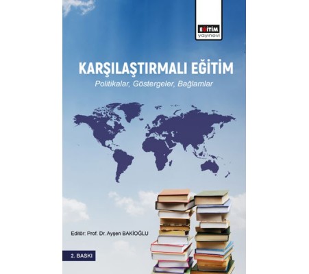Karşılaştırmalı Eğitim Politikalar, Göstergeler, Bağlamlar Karşılaştırmalı Eğitim Politikalar, Göstergeler, Bağlamlar