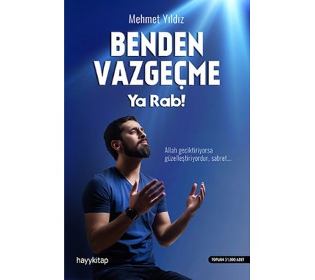 Benden Vazgeçme Ya Rab!