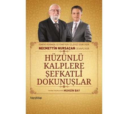 Hüzünlü Kalplere Şefkatli Dokunuşlar