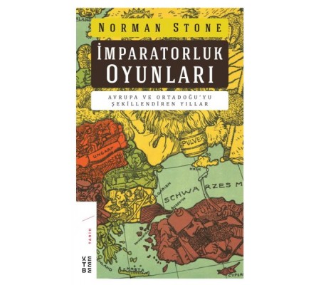 İmrapatorluk Oyunları - Avrupa ve Ortadoğu’yu Şekillendiren Yıllar İmrapatorluk Oyunları - Avrupa ve Ortadoğu’yu Şekillendiren Yıllar