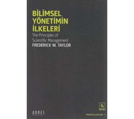 Bilimsel Yönetimin İlkeleri Bilimsel Yönetimin İlkeleri