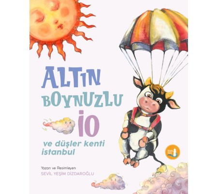 Altın Boynuzlu İo Ve Düşler Kenti İstanbul Altın Boynuzlu İo Ve Düşler Kenti İstanbul