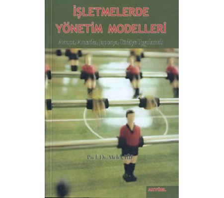 İşletmelerde Yönetim Modelleri İşletmelerde Yönetim Modelleri