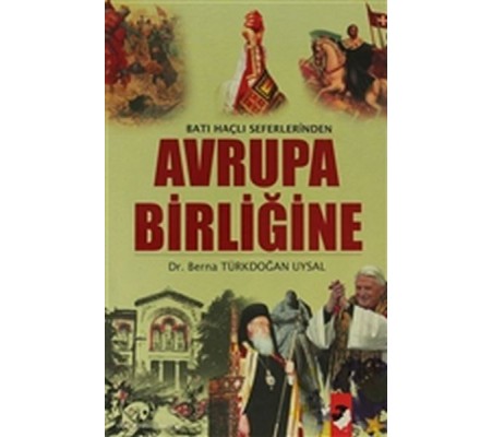 Batı Haçlı Seferlerinden Avrupa Birliğine Batı Haçlı Seferlerinden Avrupa Birliğine