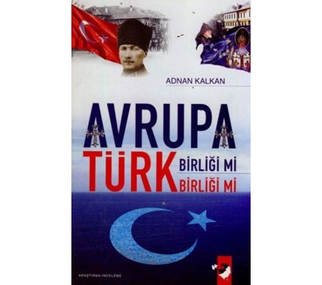 Avrupa Birliği Mi Türk Birliği Mi ? Avrupa Birliği Mi Türk Birliği Mi ?