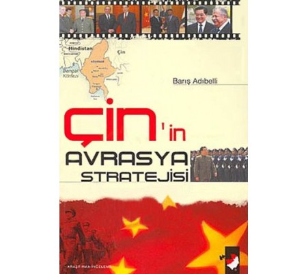Çin'in Avrasya Stratejisi Çin'in Avrasya Stratejisi