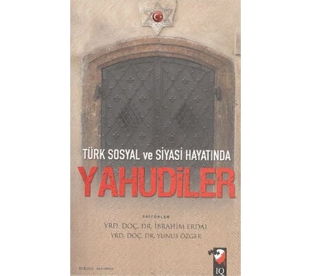 Türk Sosyal ve Siyasi Hayatında Yahudiler Türk Sosyal ve Siyasi Hayatında Yahudiler