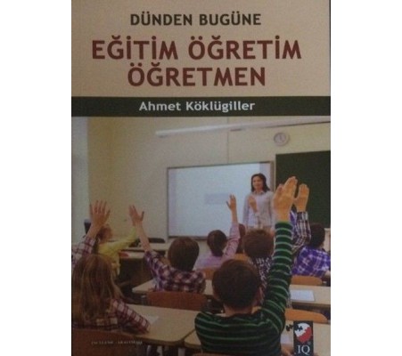 Dünden Bugüne Eğitim Öğretim Öğretmen