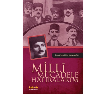 Milli Mücadele Hatıralarım Milli Mücadele Hatıralarım