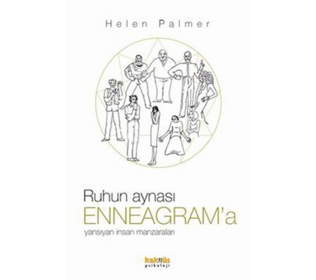 Ruhun Aynası Enneagram’a Yansıyan İnsan Manzaraları Ruhun Aynası Enneagram’a Yansıyan İnsan Manzaraları