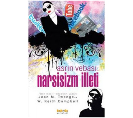 Asrın Vebası:Narsisizm İlleti Asrın Vebası:Narsisizm İlleti