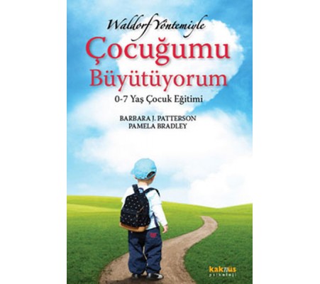 Waldorf Yöntemiyle Çocuğumu Büyütüyorum Waldorf Yöntemiyle Çocuğumu Büyütüyorum