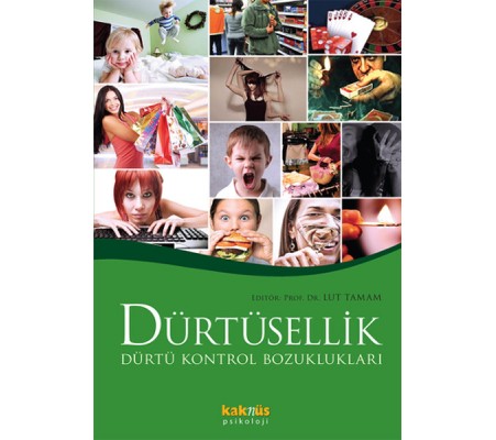 Dürtüsellik ve Dürtü Kontrol Bozuklukları Dürtüsellik ve Dürtü Kontrol Bozuklukları
