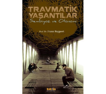 Travmatik Yaşantılar Sembiyoz ve Otonomi Travmatik Yaşantılar Sembiyoz ve Otonomi