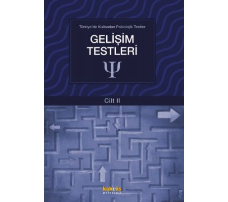 Türkiye'de Kullanılan Psikolojik Testler Cilt 2 - Gelişim Testleri Türkiye'de Kullanılan Psikolojik Testler Cilt 2 - Gelişim Testleri
