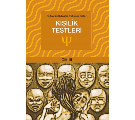 Türkiye'de Kullanılan Psikolojik Testler Cilt 3 - Kişilik Testleri Türkiye'de Kullanılan Psikolojik Testler Cilt 3 - Kişilik Testleri