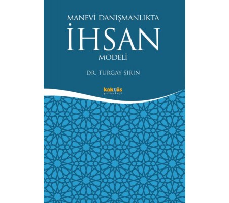 Manevi Danışmanlıkta İhsan Modeli Manevi Danışmanlıkta İhsan Modeli