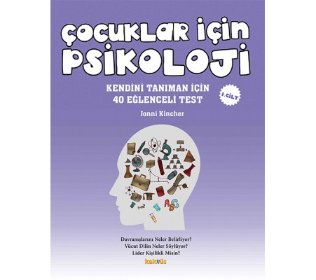 Çocuklar İçin Psikoloji 1.Cilt - Kendini Tanıman İçin 40 Eğlenceli Test Çocuklar İçin Psikoloji 1.Cilt - Kendini Tanıman İçin 40 Eğlenceli Test